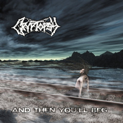 Cryptopsy - And Then Youll Beg, LP (black smoke)