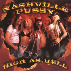 Nashville Pussy - High As Hell