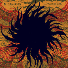 Neurosis - An Undying Love for a Burning World, 2LP (Coke Bottle Smoke)