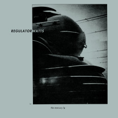 Regulator Watts - The Mercury, LP (clear)