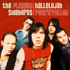 The Flaming Sideburns - Hallelujah RocknRollah (25th Anniversary Remaster)